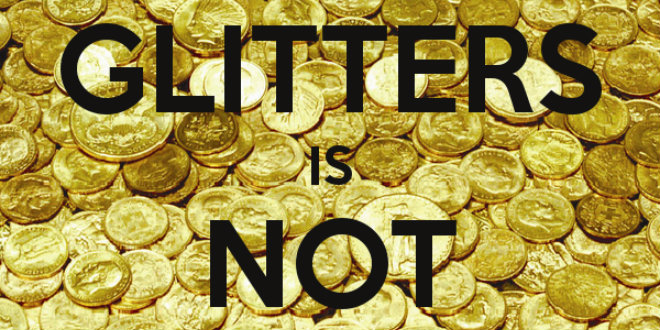 Not all that glitters is gold