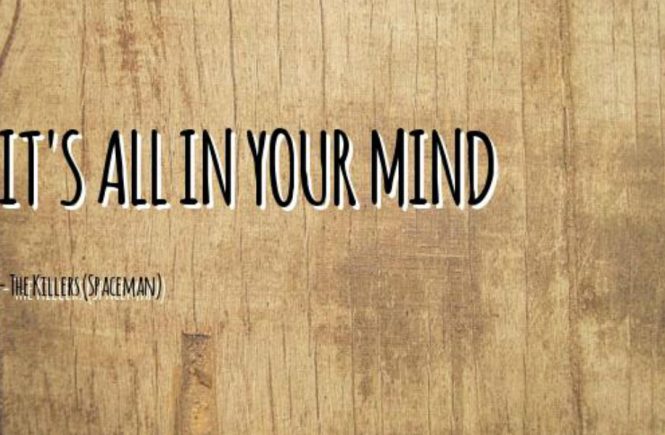 It’s All In Your Mind - elsieisy blog