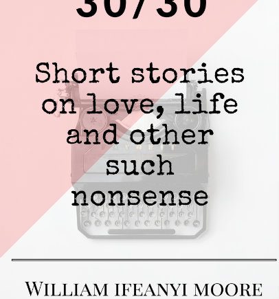 30-30- William Ifeanyi Moore- elsieisy blog