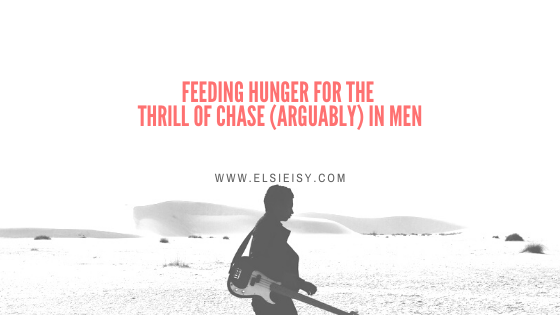 Feeding Hunger For The Thrill of Chase In men - elsieisy blog
