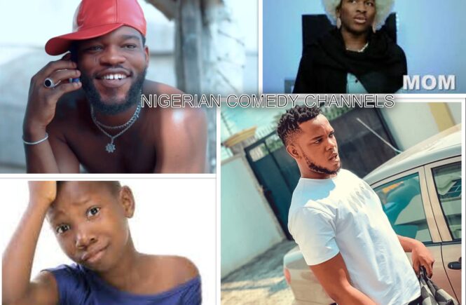 BEST NIGERIAN COMEDY YOUTUBE CHANNELS - ELSIEISY BLOG