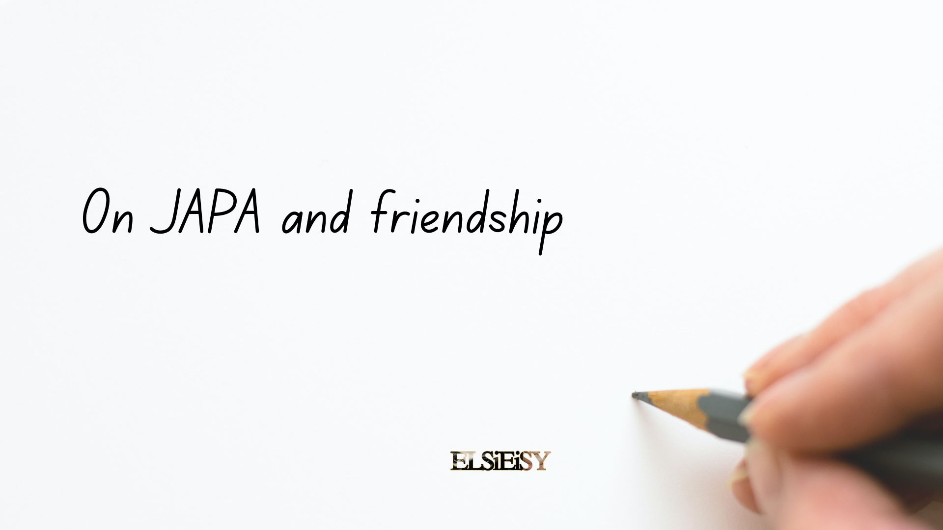 On JAPA and friendship – ELSiEiSY blog